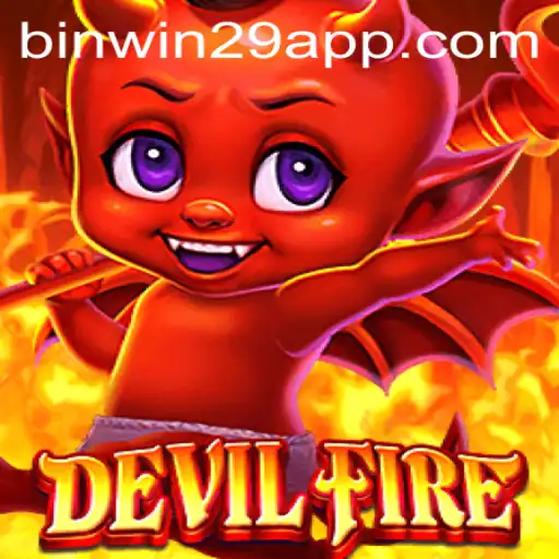 Explore the Thrilling World of DevilFire and Unlock the Secrets of Binwin29